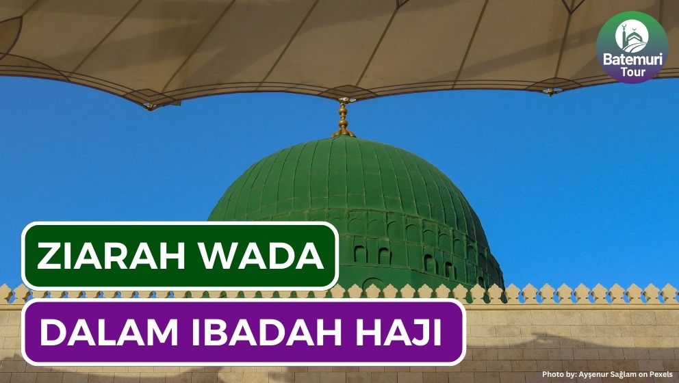 Ziarah Wada dalam Ibadah Haji, Ini Dia Adab dan Keutamaannya!!